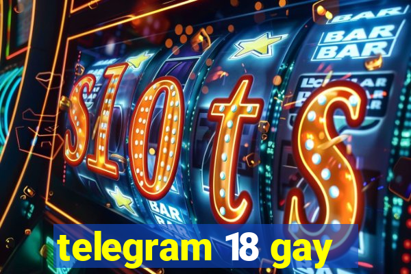 telegram 18 gay